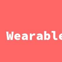 Wearables
