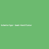 Schmieriger Samt-Ventilator