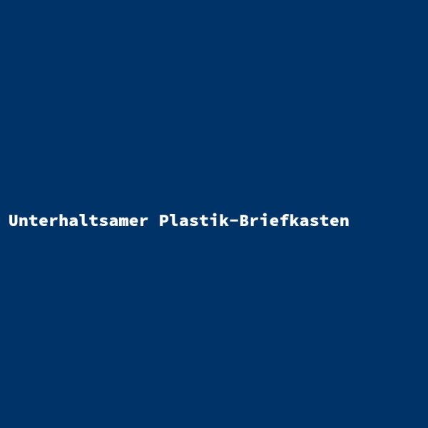 Unterhaltsamer Plastik-Briefkasten