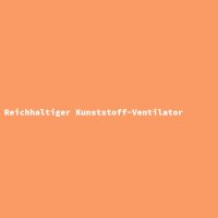Reichhaltiger Kunststoff-Ventilator