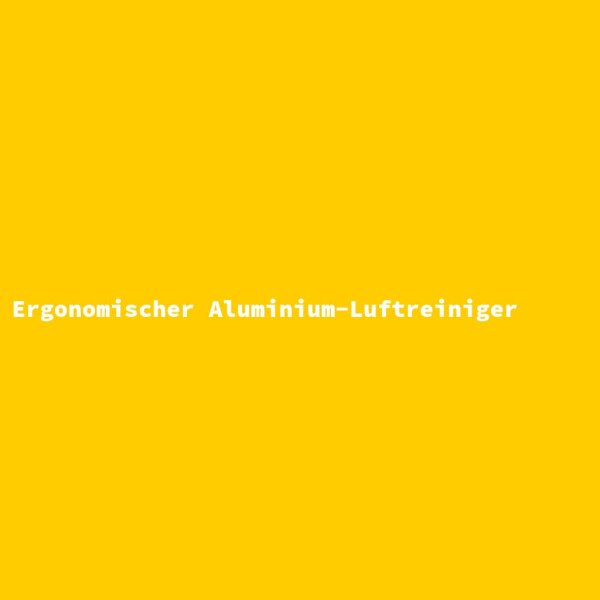 Ergonomischer Aluminium-Luftreiniger