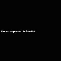 Hervorragender Seide-Hut
