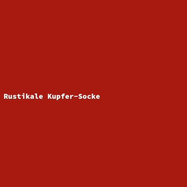 Rustikale Kupfer-Socke