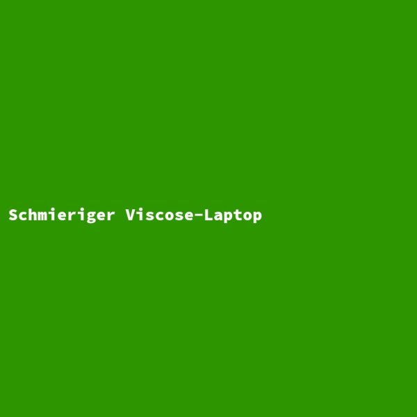 Schmieriger Viscose-Laptop