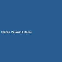 Enorme Polyamid-Decke